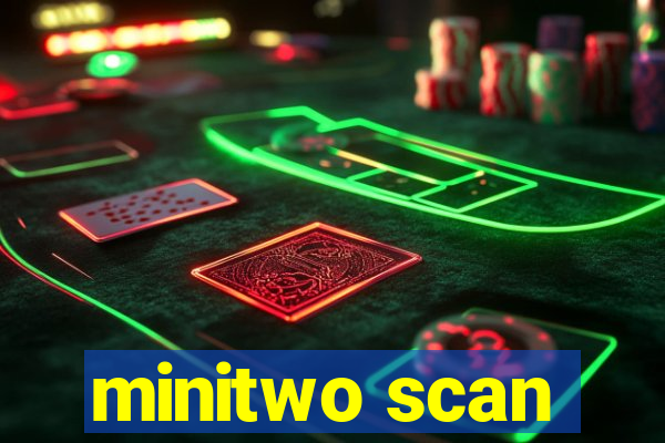 minitwo scan