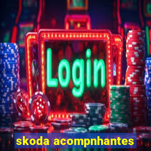 skoda acompnhantes