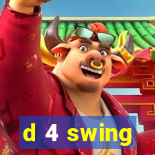 d 4 swing