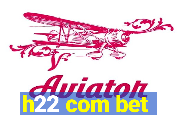 h22 com bet