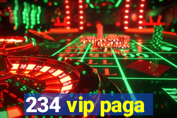 234 vip paga