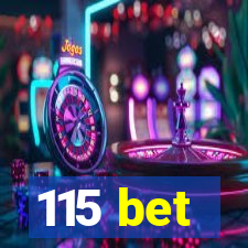115 bet