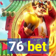 76 bet