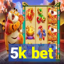 5k bet