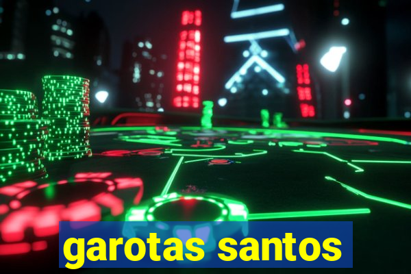 garotas santos