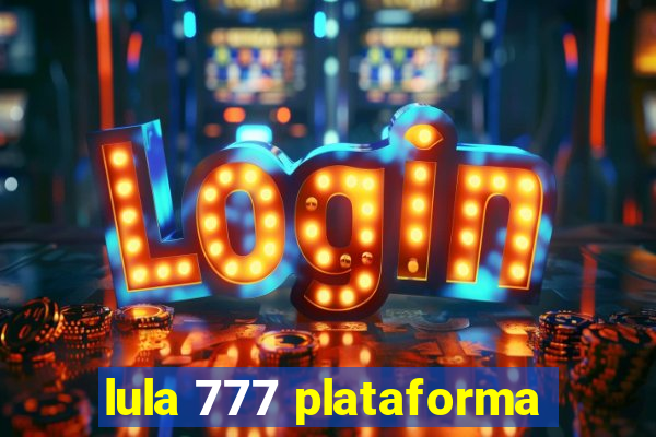 lula 777 plataforma