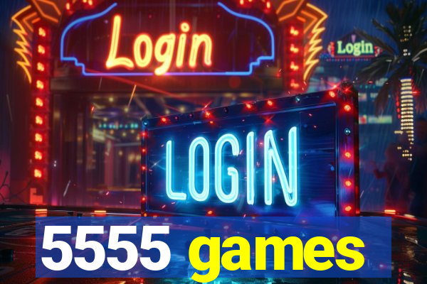 5555 games