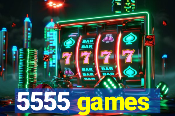5555 games