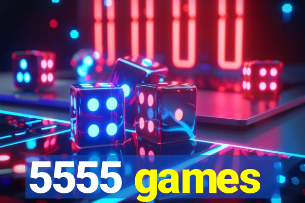 5555 games