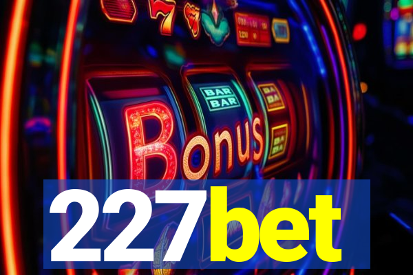 227bet