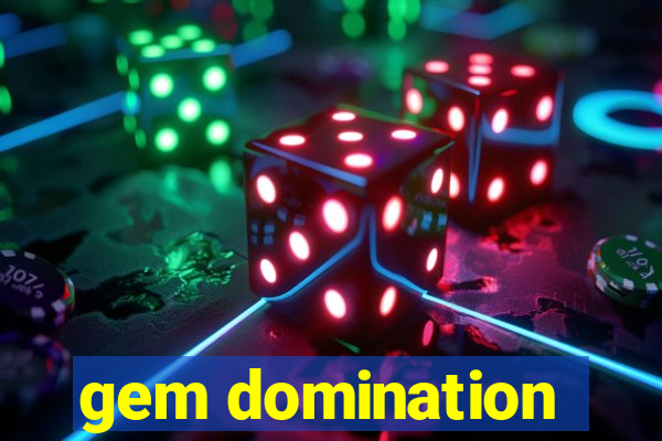 gem domination