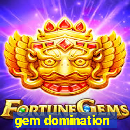 gem domination