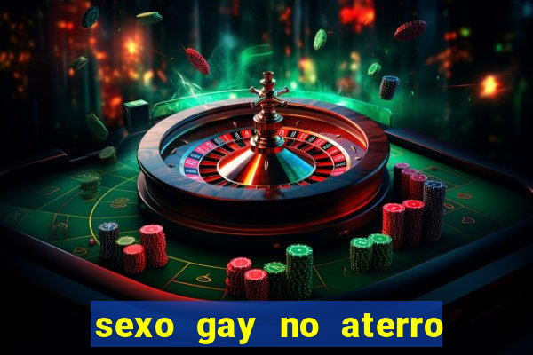 sexo gay no aterro do flamengo
