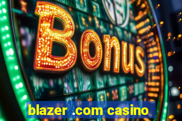 blazer .com casino