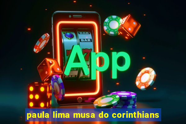 paula lima musa do corinthians
