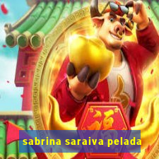 sabrina saraiva pelada