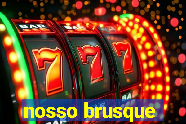 nosso brusque