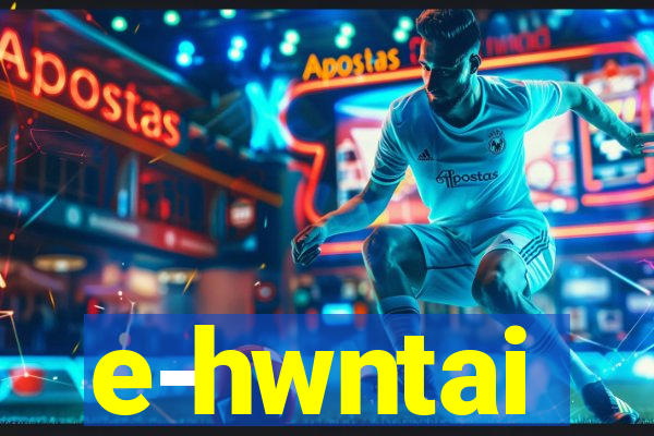 e-hwntai