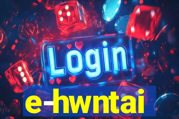 e-hwntai