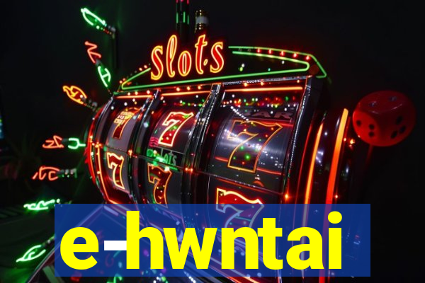 e-hwntai