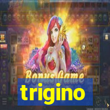 trigino
