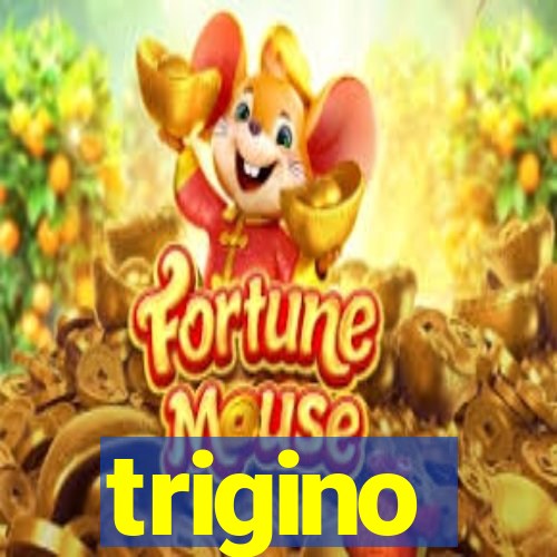 trigino