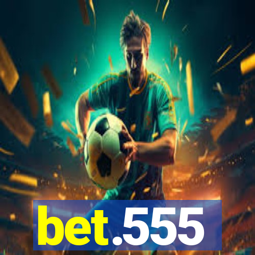 bet.555