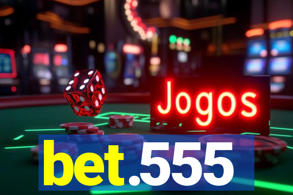 bet.555
