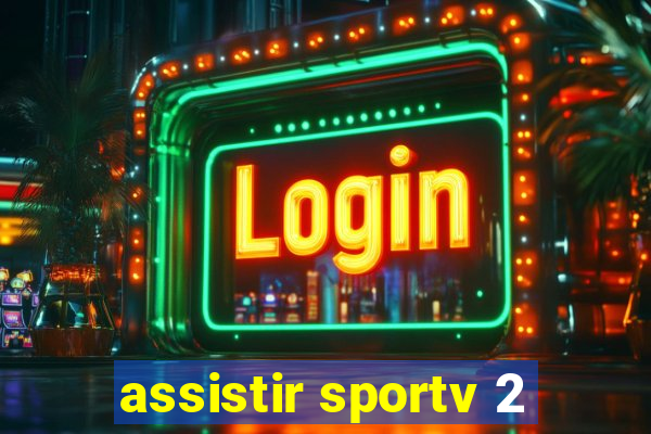 assistir sportv 2