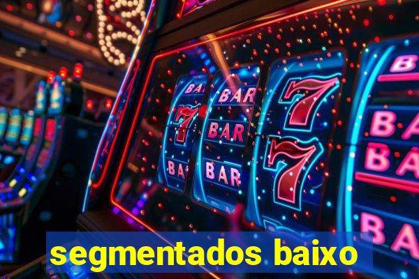 segmentados baixo