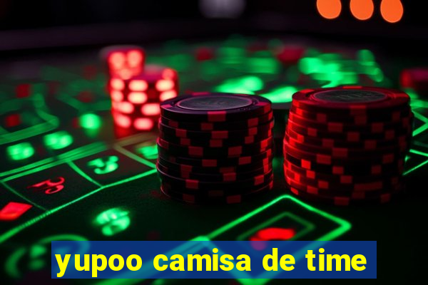 yupoo camisa de time