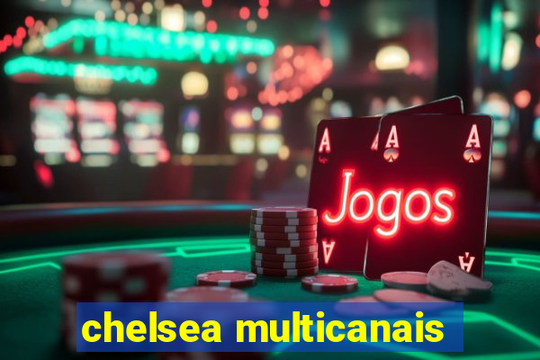 chelsea multicanais