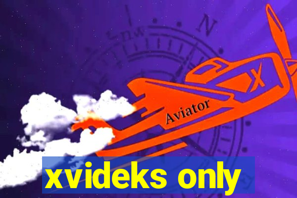 xvideks only