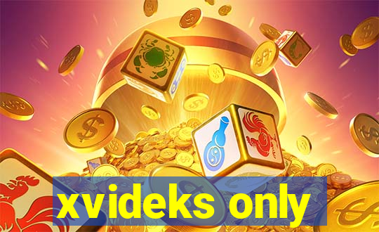 xvideks only