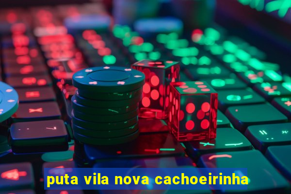 puta vila nova cachoeirinha