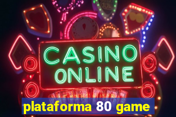 plataforma 80 game