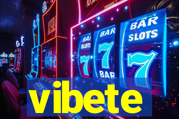 vibete