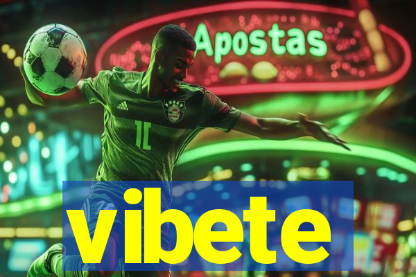 vibete