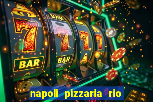 napoli pizzaria rio das pedras