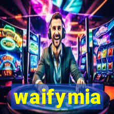waifymia