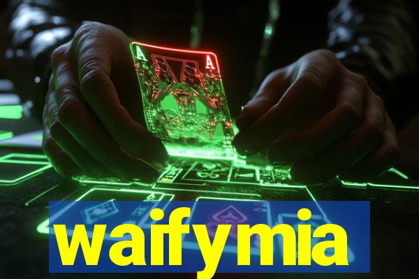 waifymia
