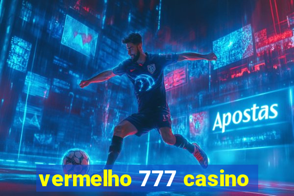 vermelho 777 casino