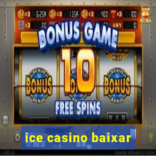 ice casino baixar