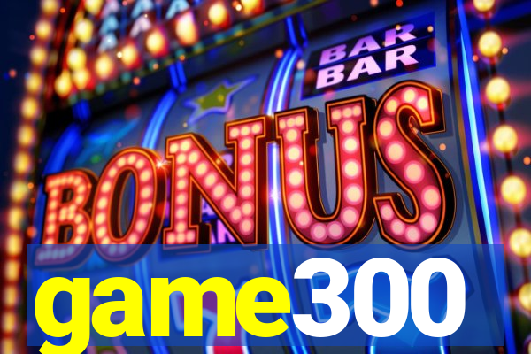 game300