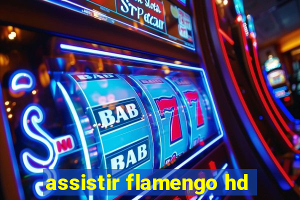 assistir flamengo hd