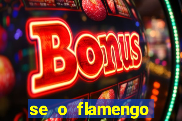 se o flamengo perder hoje o que acontece
