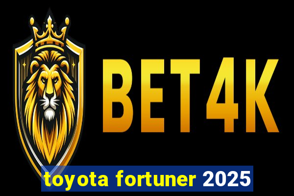toyota fortuner 2025