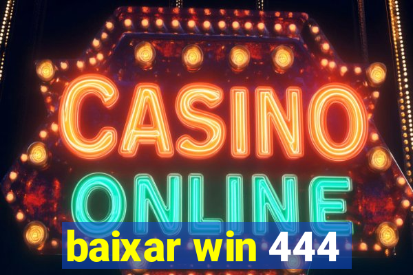 baixar win 444