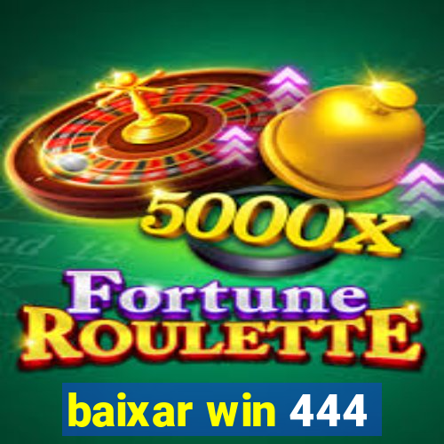 baixar win 444