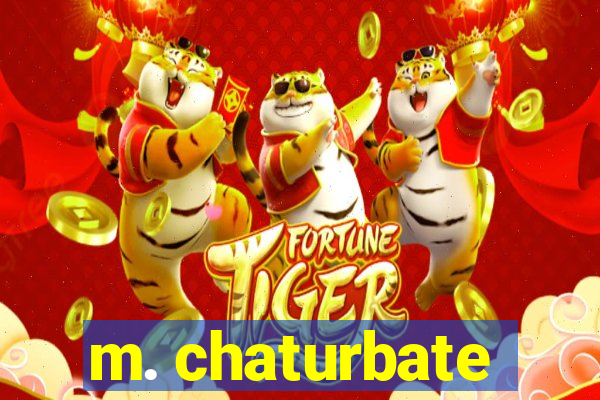 m. chaturbate